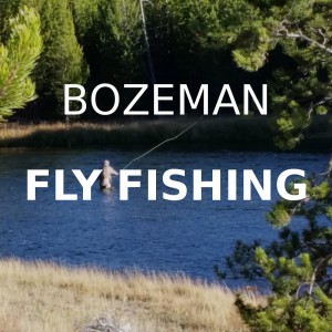 Bozeman Fly Fishing