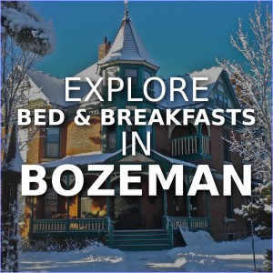 Explore Bozeman's Bed & Breakfasts